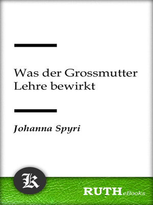 cover image of Was der Grossmutter Lehre bewirkt